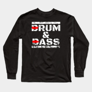 Drum-And-Bass-Rum-Ass-Funny-Party-Saying Long Sleeve T-Shirt