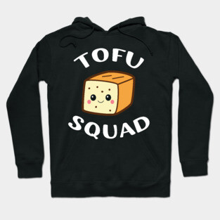 Tofu Squad | Funny Tofu Diet Tofu Lover Gift Hoodie