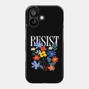 Resist Floral Protest Trump Anti Trump Phone Case