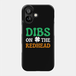 Dibs On The Redhead Phone Case
