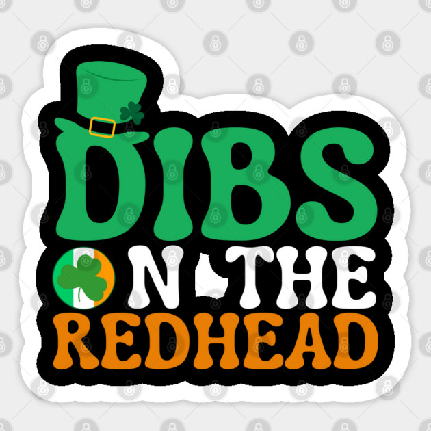 Dibs On The Redhead Sticker by Creatifly Graphic Tees
