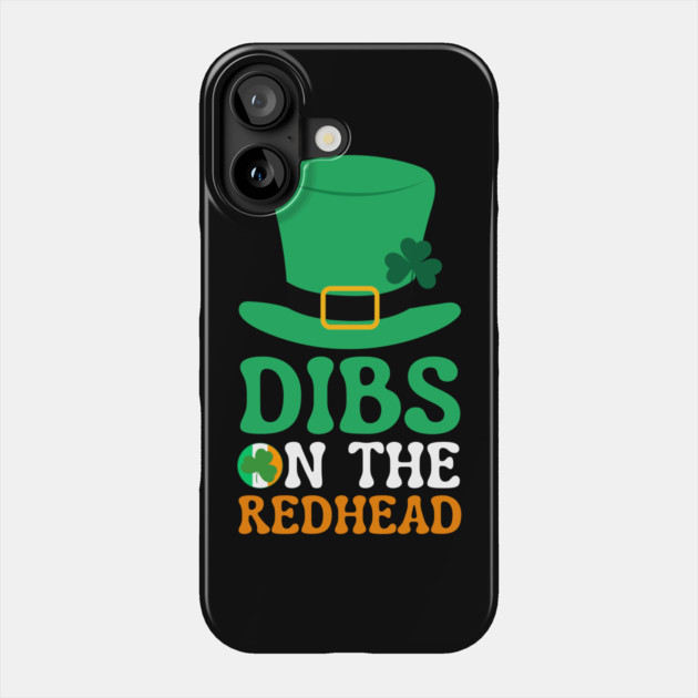 Dibs On The Redhead Phone Case by Creatifly Graphic Tees