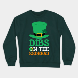 Dibs On The Redhead Crewneck Sweatshirt