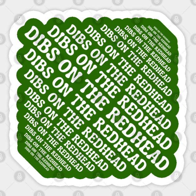 Dibs On The Redhead Sticker by Creatifly Graphic Tees