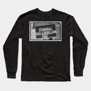 Stonewall was a Rebellion Long Sleeve T-Shirt