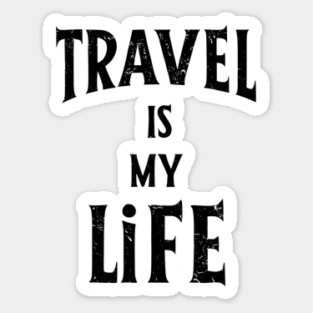 Vintage Travel Quote Typography Design - Travel Is My Life Sticker