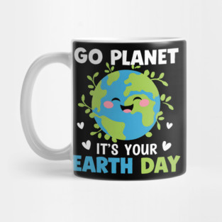Earth Day 2025 Go Planet It's Your Earth Day Mug