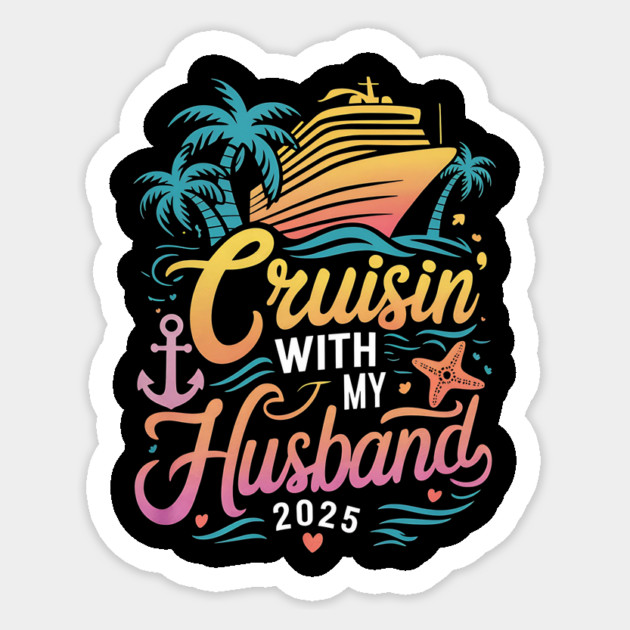 Cruisin With My Husband Wife 2025 Matching Couple Cruising Sticker by ArtistTee ⭐⭐⭐⭐⭐