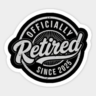 Officially Retired Since 2025 - 2025 Retirement Sticker