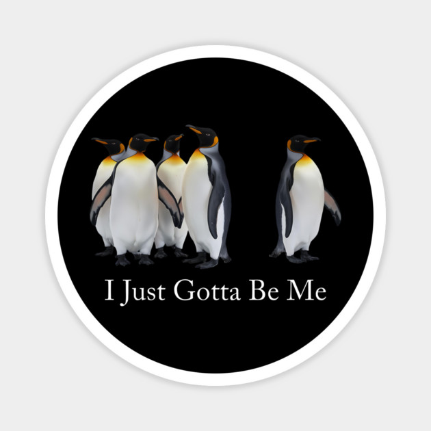 i just gotta be me penguin vintage Magnet by ArtistTee ⭐⭐⭐⭐⭐