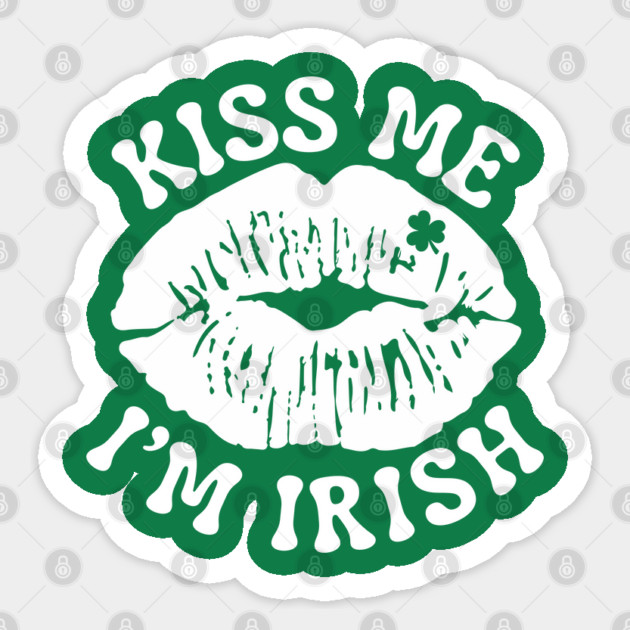 Kiss Me I'm Irish Sticker by Creatifly Graphic Tees