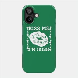 Kiss Me I'm Irish Phone Case