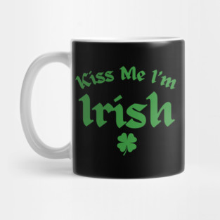 Kiss Me I'm Irish Mug