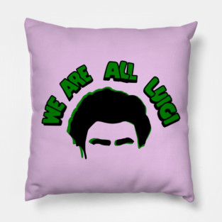 We are all Luigi Pillow
