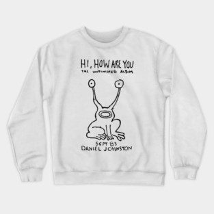 Daniel Johnston Hi How Are You Crewneck Sweatshirt