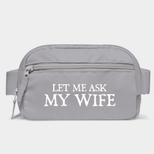 let-me-ask-my-wife Bag