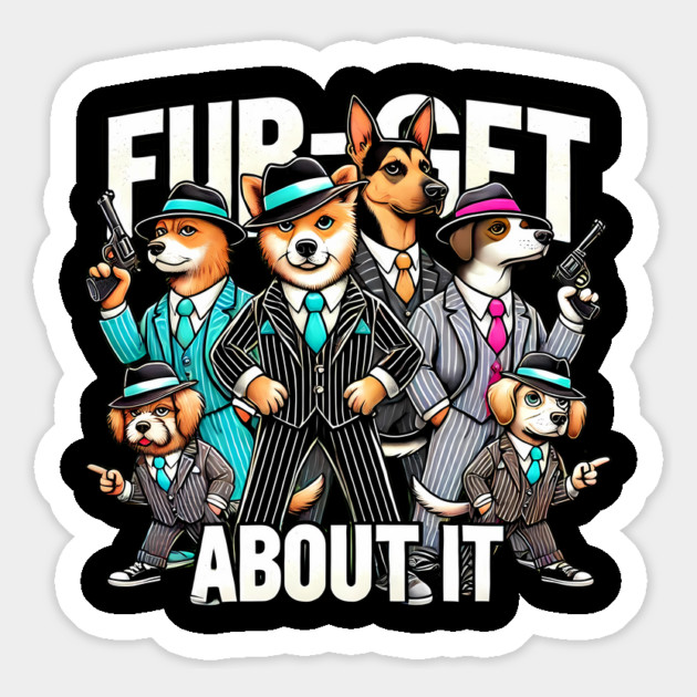 Fur-Get About It Magnet by BA