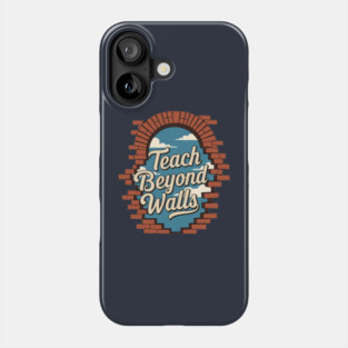 Teach Beyond Walls Phone Case
