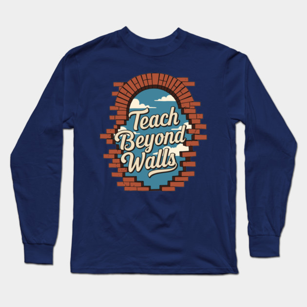 Teach Beyond Walls Long Sleeve T-Shirt by enrynz