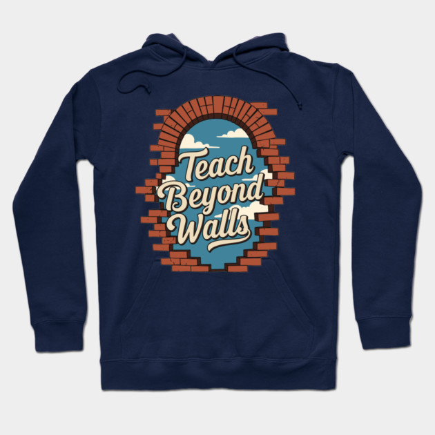 Teach Beyond Walls Hoodie by enrynz