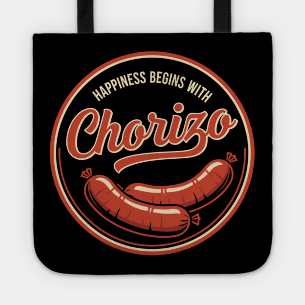 Happiness Begins With Chorizo Tote by enrynz