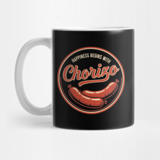 Happiness Begins With Chorizo Mug