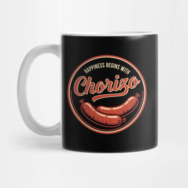 Happiness Begins With Chorizo by enrynz