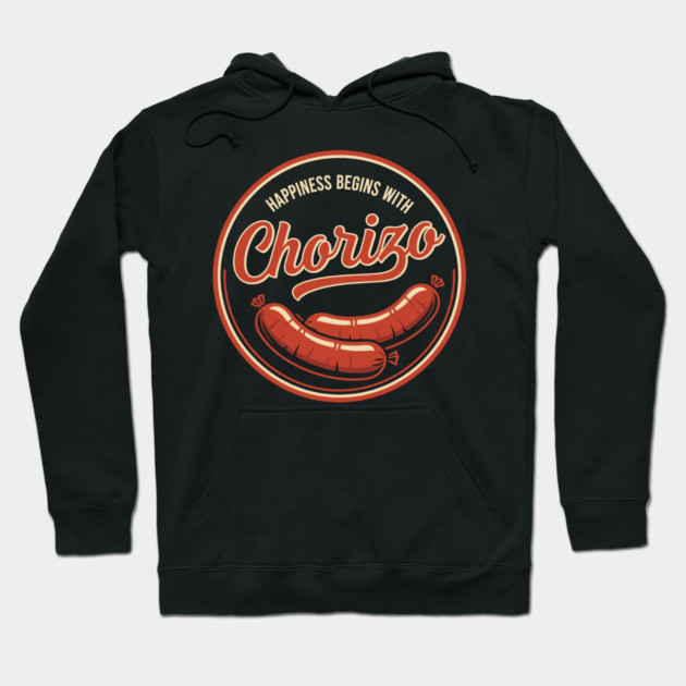 Happiness Begins With Chorizo Hoodie by enrynz