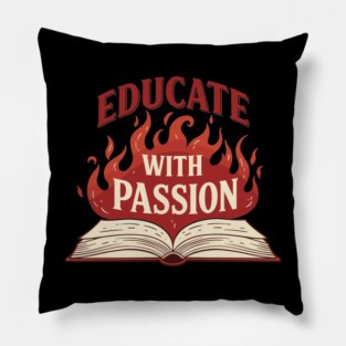 Educate With Passion Pillow