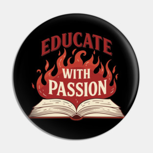 Educate With Passion Pin