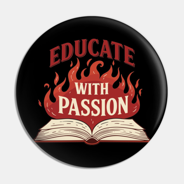 Educate With Passion Pin by enrynz