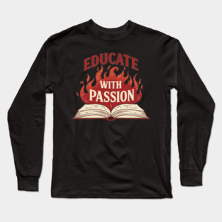 Educate With Passion Long Sleeve T-Shirt
