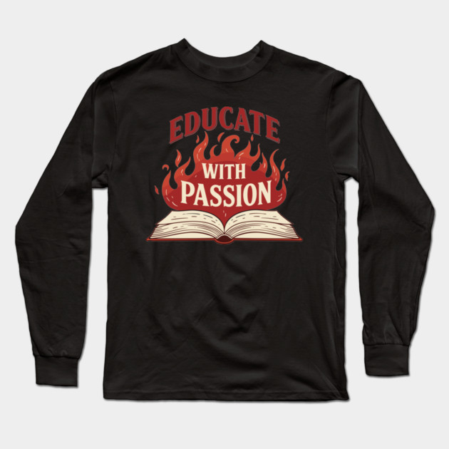 Educate With Passion Long Sleeve T-Shirt by enrynz