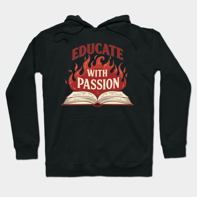 Educate With Passion Hoodie by enrynz