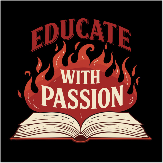 Educate With Passion Wall Art by enrynz