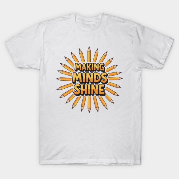 Making Minds Shine T-Shirt by enrynz