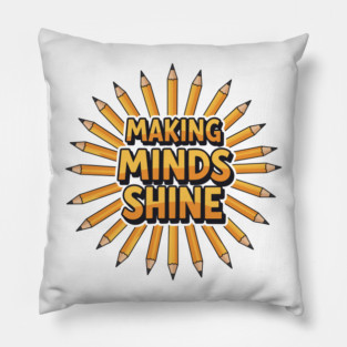 Making Minds Shine Pillow