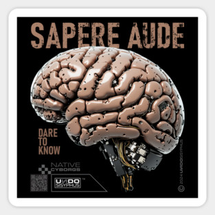 Sapere Aude, Dare to Know (Black) - Cyborg Brain | UndoSisyphus™ Native Cyborgs Collection Magnet