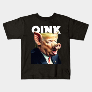 Dump Trump: Oinking Pig Trump Kids T-Shirt