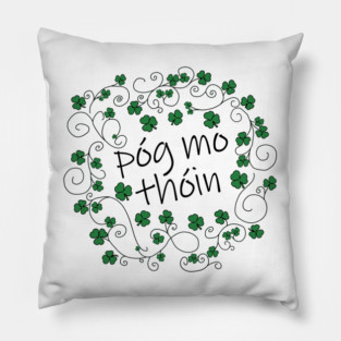 Pog Mo Thoin Shamrock St Patricks Day Pillow