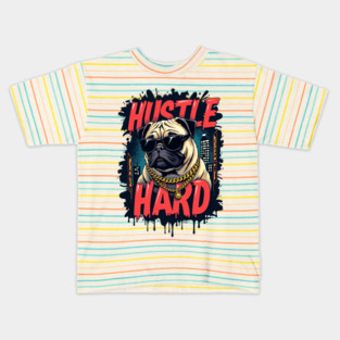 Hustle hard - Hustle hard: Pug Dog Street Style Kids T-Shirt