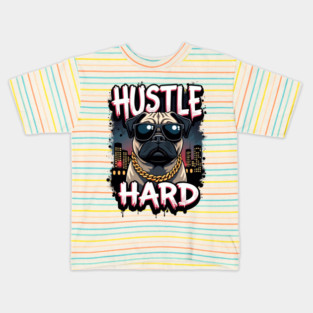 Hustle hard - Hustle hard: Pug Dog Street Style Kids T-Shirt