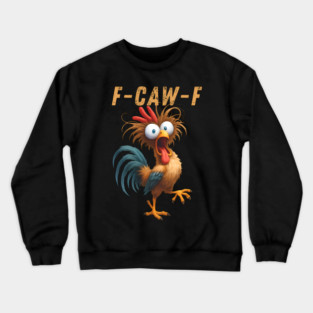 F-Caw-F Crewneck Sweatshirt