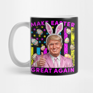 Make Easter Great Again Funny Trump Bunny Spring Hunt Eggs Mug