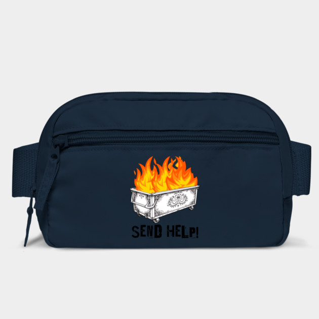 Fancy Dumpster Hot Fire, Send Help! funny silly design by Luxinda