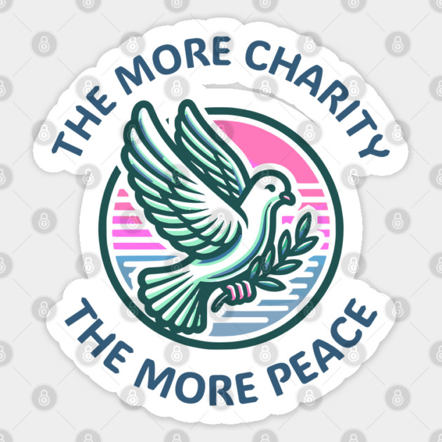 The More Charity The More Peace, dove with olive branch design Sticker by Luxinda