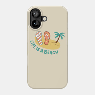 Life is a Beach Phone Case