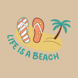 Life is a Beach T-Shirt