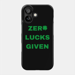 Zero Lucks Given Phone Case