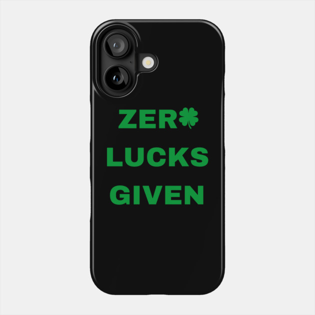 Zero Lucks Given Phone Case by Creatifly Graphic Tees